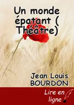 Un monde épatant ( Théâtre)