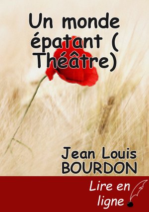 Un monde épatant ( Théâtre)