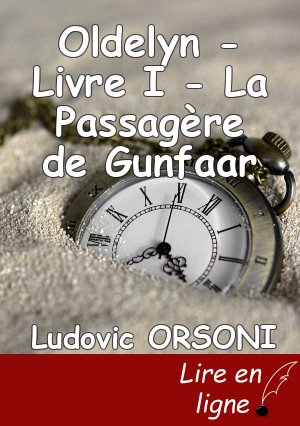 Oldelyn - Livre I - La Passagère de Gunfaar