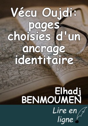 Vécu Oujdi: pages choisies d'un ancrage identitaire