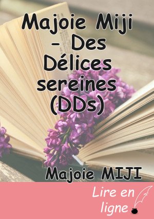Majoie Miji - Des Délices sereines (DDs)