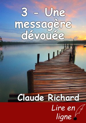 3 - Une messagère dévouée