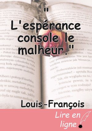 " L'espérance console le malheur."