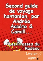 Second guide de voyage hantanien, par Andréa Assète & Camille Contrais