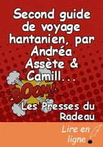 Second guide de voyage hantanien, par Andréa Assète & Camille Contrais