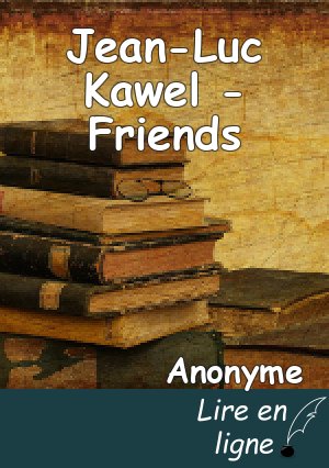 Jean-Luc Kawel - Friends