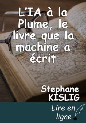 L’IA à la Plume, le livre que la machine a écrit