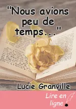 "Nous avions peu de temps..."