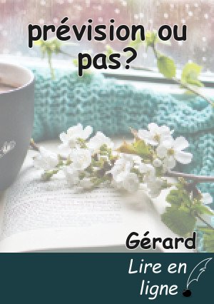 prévision ou pas?
