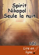 Spirit Nikopol : Seule la nuit