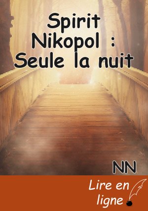Spirit Nikopol : Seule la nuit
