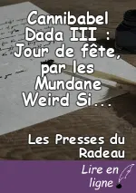 Cannibabel Dada III : Jour de fête, par les Mundane Weird Sisters