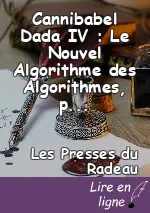 Cannibabel Dada IV : Le Nouvel Algorithme des Algorithmes, par Iris Jouanne & Oriane Debeurme
