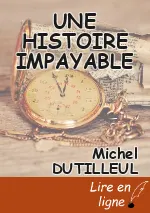 UNE HISTOIRE IMPAYABLE