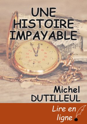 UNE HISTOIRE IMPAYABLE