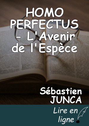 HOMO PERFECTUS - L'Avenir de l'Espèce
