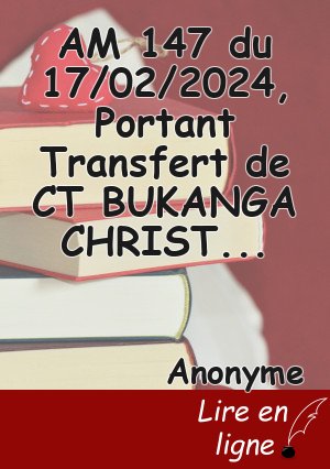 AM 147 du 17/02/2024, Portant Transfert de CT BUKANGA CHRISTIAN Parfum