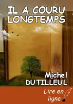 IL A COURU LONGTEMPS