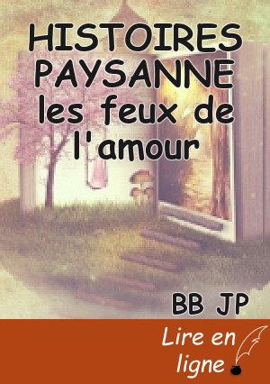 HISTOIRES PAYSANNE les feux de l'amour
