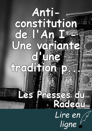 Anti-constitution de l'An I - Une variante d'une tradition populaire (troisième édition augmentée)