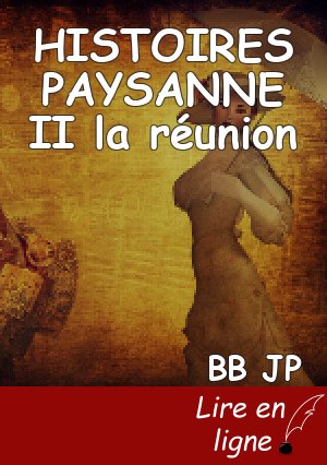 HISTOIRES PAYSANNE II la réunion