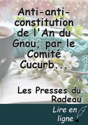 Anti-anti-constitution de l'An du Gnou, par le Comité Cucurbitacée
