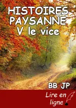 HISTOIRES PAYSANNE V le vice