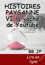 HISTOIRES PAYSANNE VI la vache de Youtube