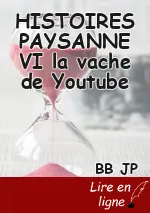 HISTOIRES PAYSANNE VI la vache de Youtube