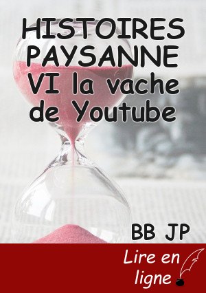HISTOIRES PAYSANNE VI la vache de Youtube