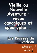 Vieille ou Nouvelle Aventure : rêves canoniques et apocryphes (vol 1/2), par Iris Jouanne & alii