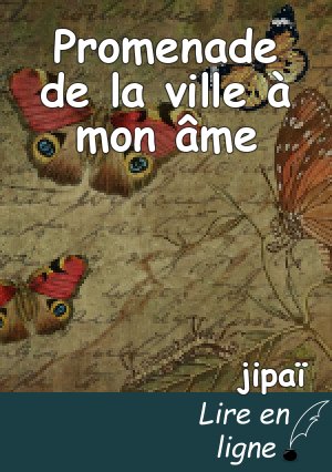 Promenade de la ville à mon âme