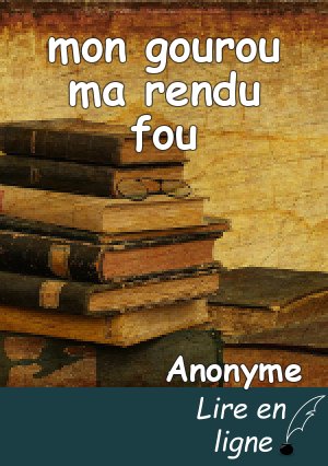 mon gourou ma rendu fou