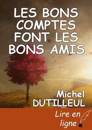 LES BONS COMPTES FONT LES BONS AMIS
