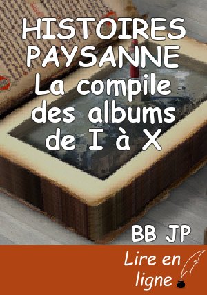 HISTOIRES PAYSANNE  La compile des albums de I à X