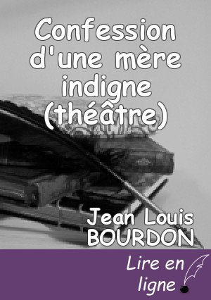 Confession d'une mère indigne (théâtre)