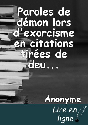 Paroles de démon lors d'exorcisme en citations tirées de deux ouvrages
