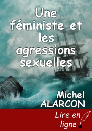 Une féministe et les agressions sexuelles
