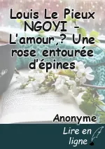 Louis Le Pieux NGOYI - L’amour,? Une rose entourée d’épines