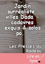 Jardin surréaliste, villes Dada - cadavres exquis & solos poétiques,  par MG & Camille Contrais