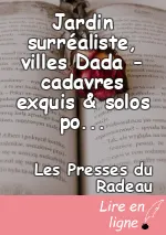 Jardin surréaliste, villes Dada - cadavres exquis & solos poétiques,  par MG & Camille Contrais
