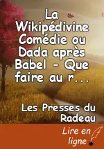 La Wikipédivine Comédie ou Dada après Babel - Que faire au retour d'une aventure ?