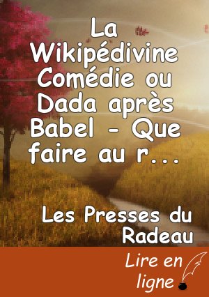 La Wikipédivine Comédie ou Dada après Babel - Que faire au retour d'une aventure ?