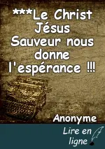 ***Le Christ Jésus Sauveur nous donne l'espérance !!!