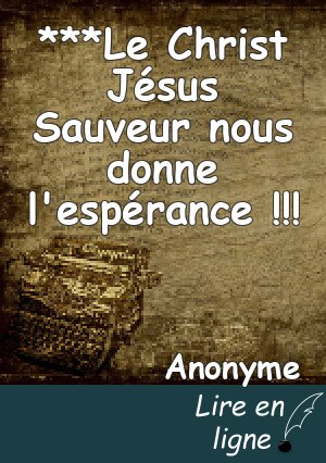 ***Le Christ Jésus Sauveur nous donne l'espérance !!!
