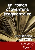 un roman d'aventure fragmentaire