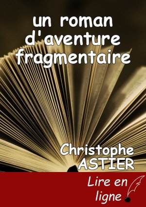 un roman d'aventure fragmentaire