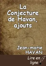 La Conjecture de Havan, ajouts