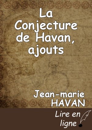 La Conjecture de Havan, ajouts