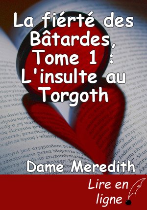 La fiérté des Bâtardes, Tome 1 : L'insulte au Torgoth